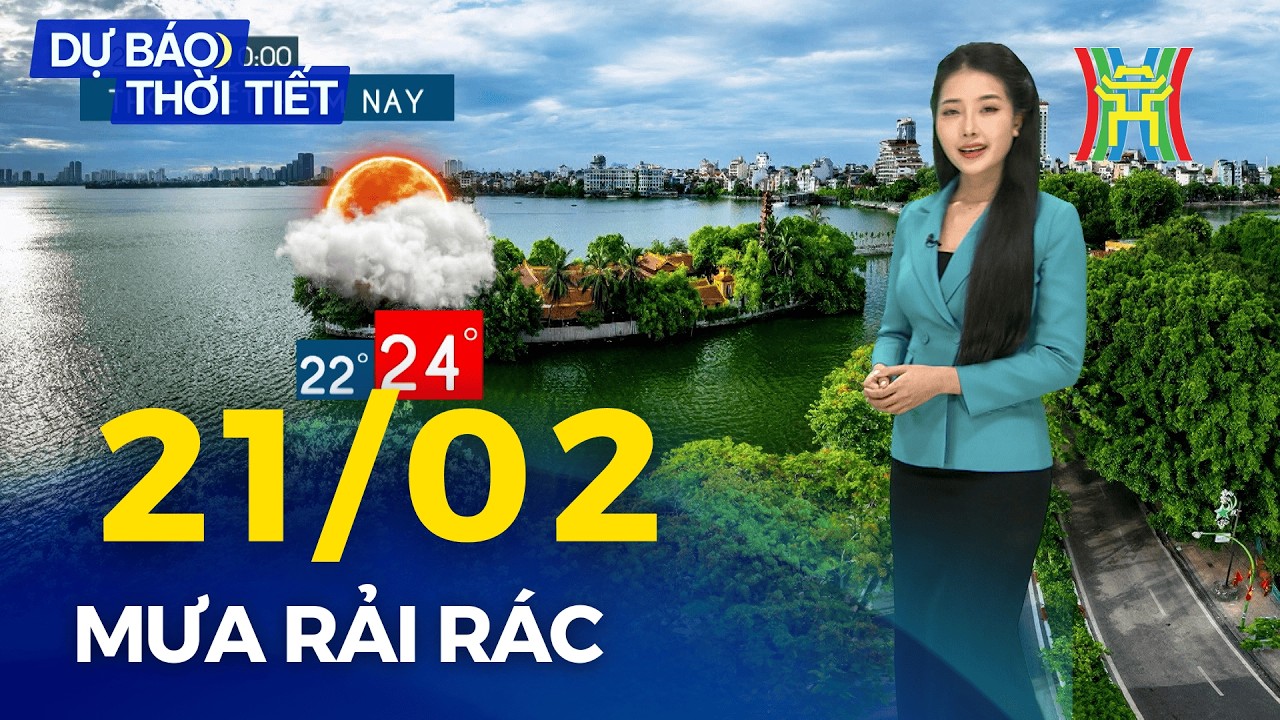 Dự báo thời tiết Thủ đô Hà Nội đêm nay và sáng mai 21/02/2026 | Trời nắng, không mưa