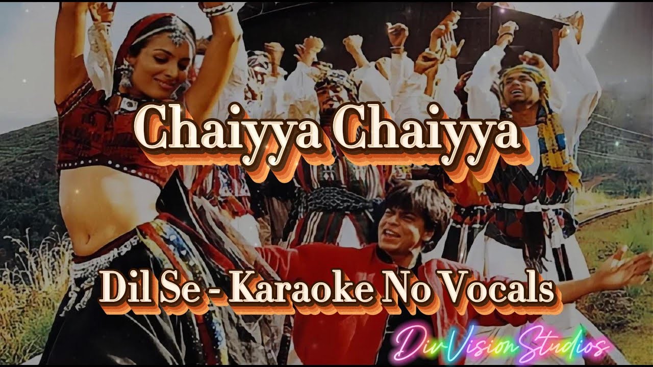 Chaiyya Chaiyya - Dil Se | Karaoke with Lyrics | No Vocals