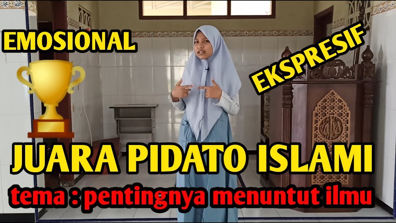 JUARA PIDATO ISLAMI MASA KINI | PIDATO SEDERHANA  BERBOBOT LUWES | TEMA PENTINGNYA MENUNTUT ILMU