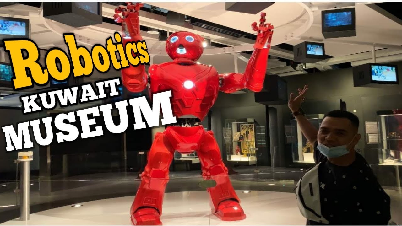 Ep51💈 Robotic is real | Amazing technology | Kuwait Museum part3