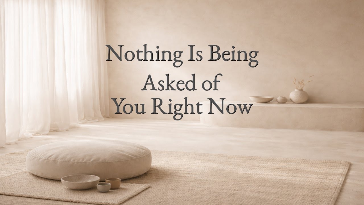 154 Nothing Is Being Asked of You Right Now