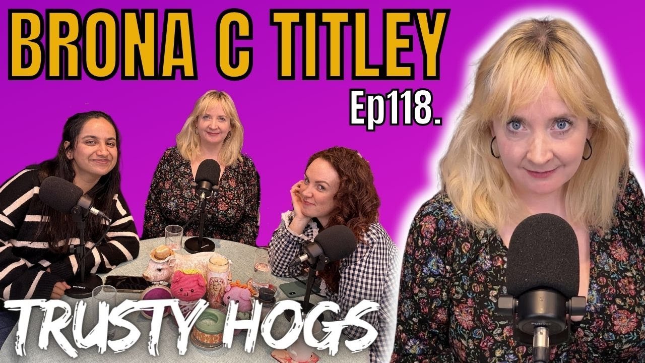 Ep118. BRONA C TITLEY / Tits, Traitors and the Tube