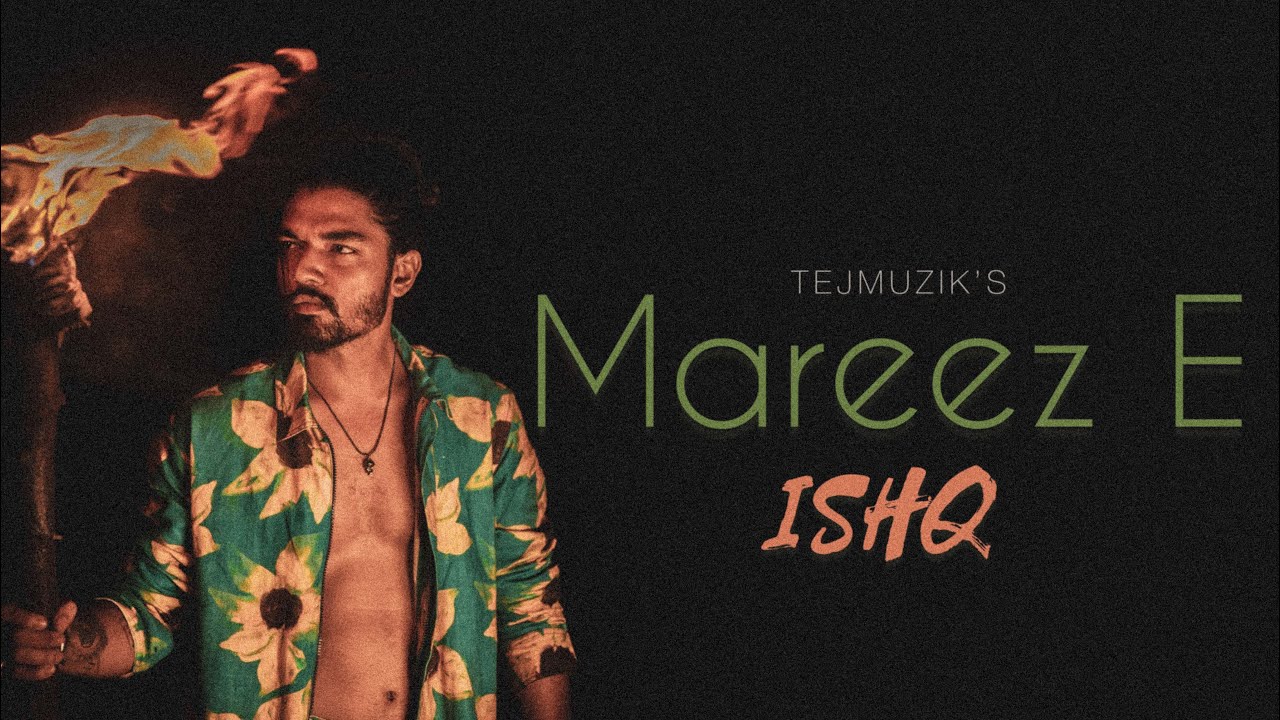 Mareez E Ishq | Full Song | Extended Version | Tejmuzik | Bollywood Lyrical Cover