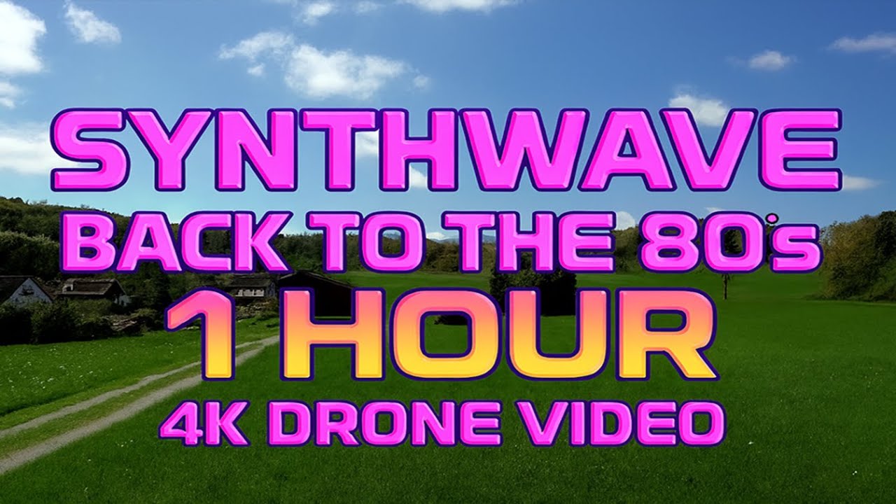 SYNTHWAVE | Back To The 80's | 1 HOUR Drone Video 4K