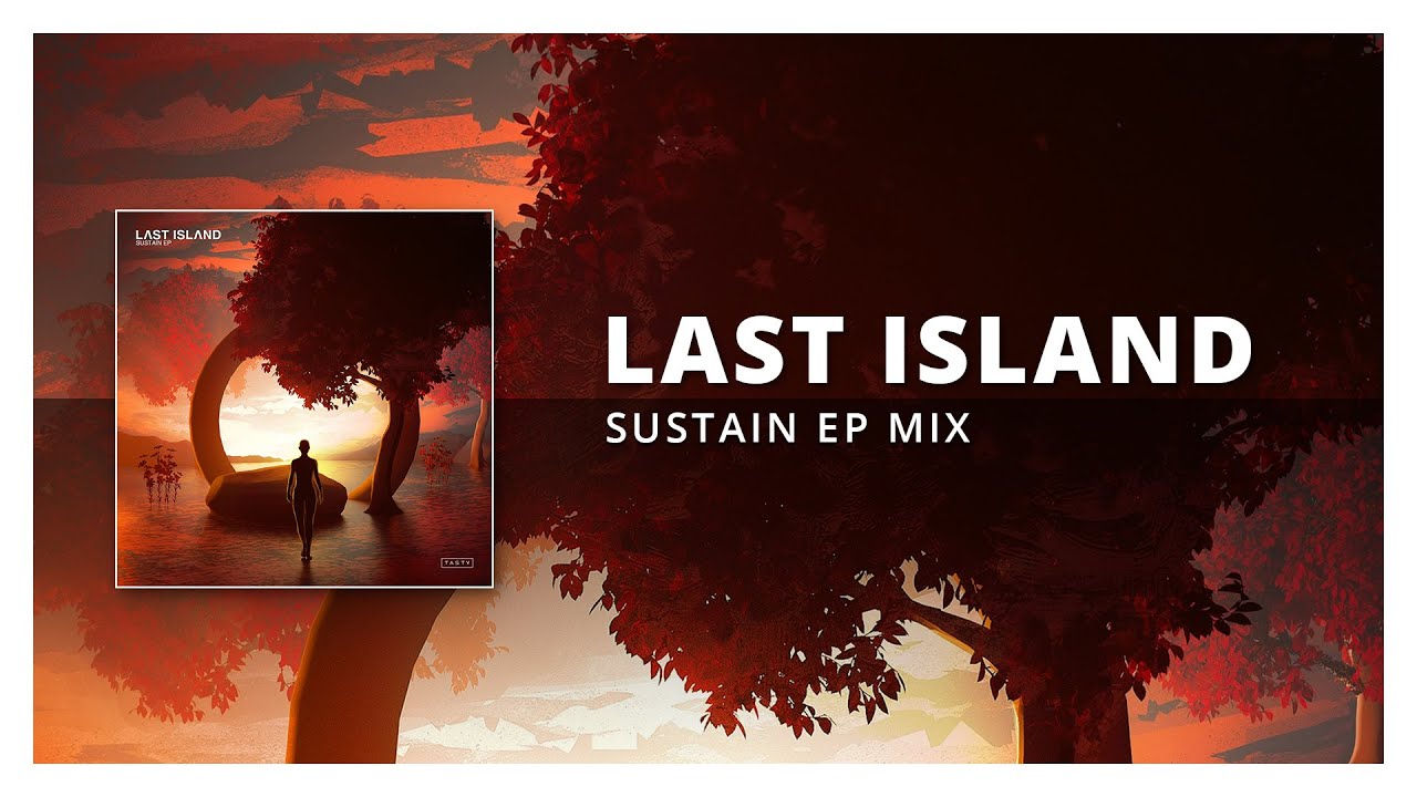 Last Island - Sustain EP [Tasty Release]