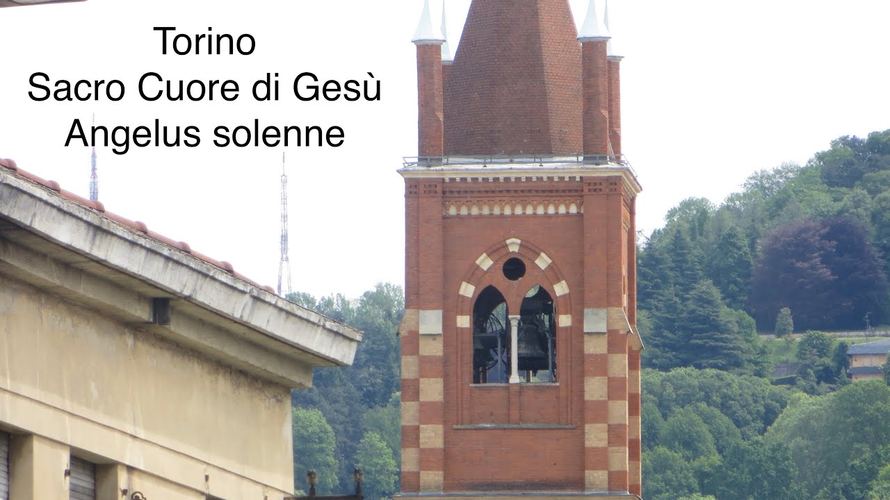 Le campane di Torino - Chiesa del Sacro Cuore di Gesù - Angelus solenne