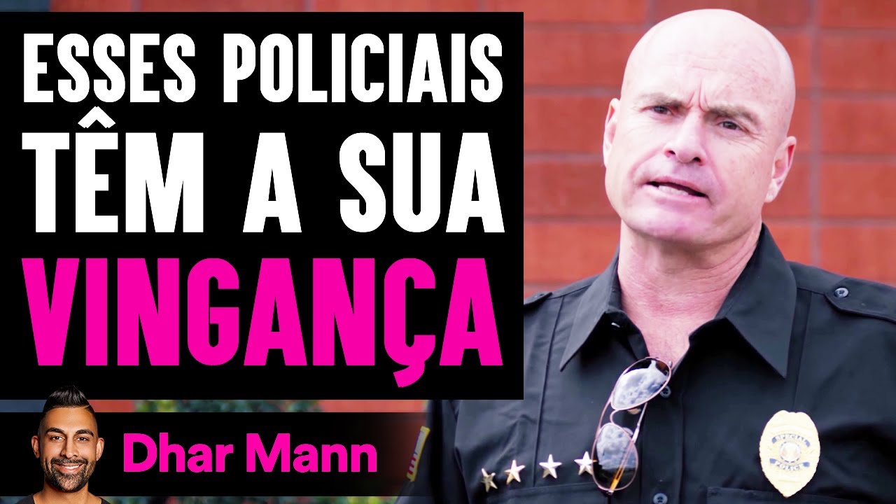 Esses Policias Têm A Sua VINGANÇA | Dhar Mann