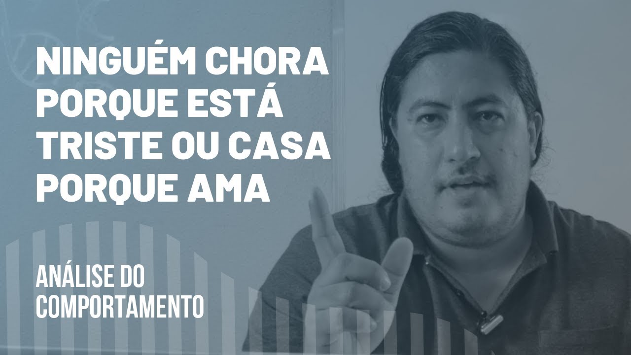 SENTIMENTOS NÃO PROVOCAM COMPORTAMENTOS | Análise do Comportamento
