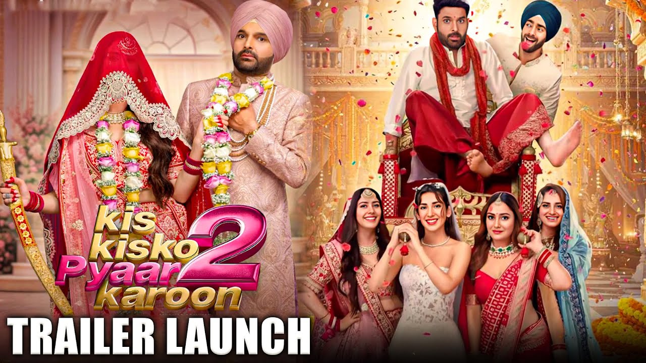 LIVE Trailer Launch Of Kapil Sharma's Kis Kisko Pyaar Karoon 2: Abbas-Mustan, Tridha, Parul & More