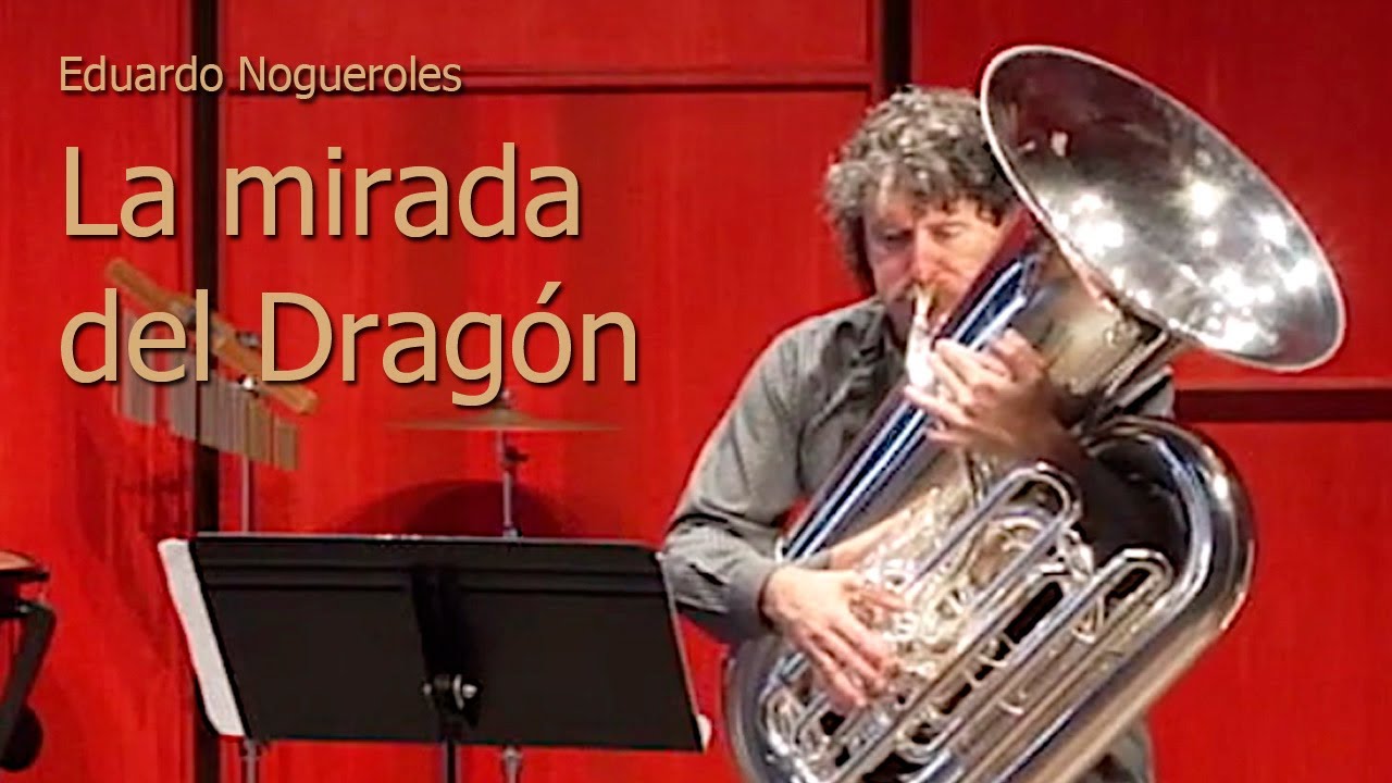LA MIRADA DEL DRAGON for solo TUBA by Eduardo Nogueroles