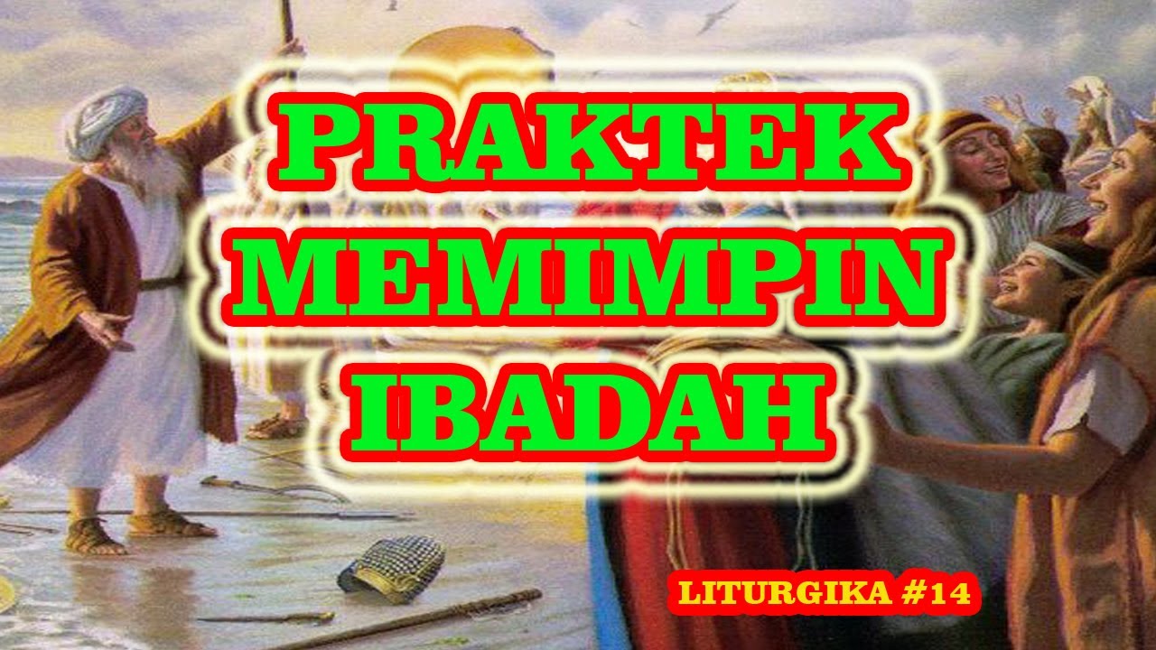 LITURGIKA #15 PRAKTEK MEMIMPIN IBADAH