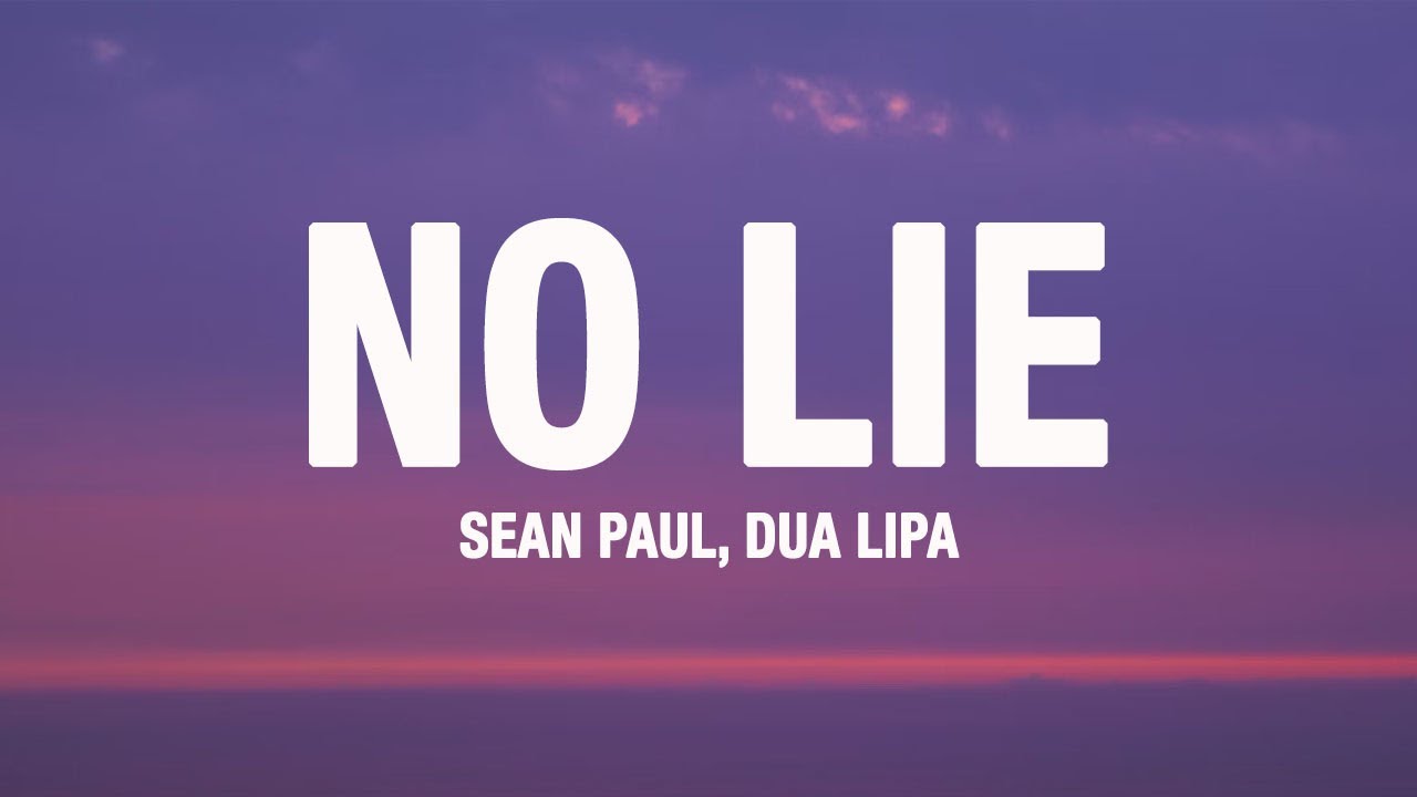 Sean Paul - No Lie (Lyrics) ft. Dua Lipa