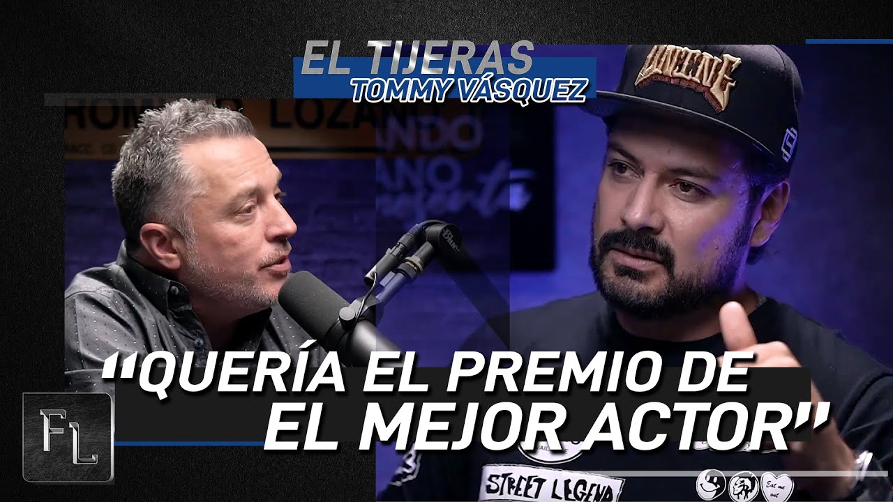 Quer&iacute;a el Premio de El Mejor Actor | El Tijeras - Tommy V&aacute;squez