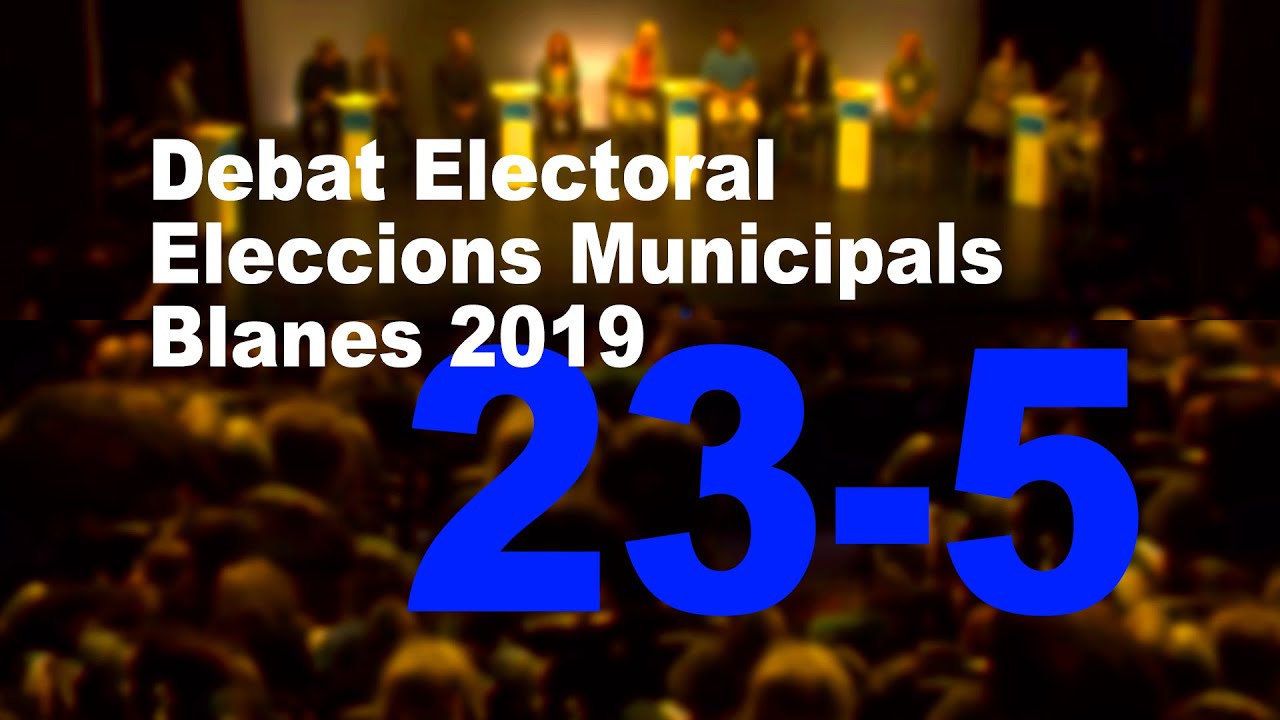 Debat Electoral - Eleccions Municipals Blanes 2019 - #eblanes19