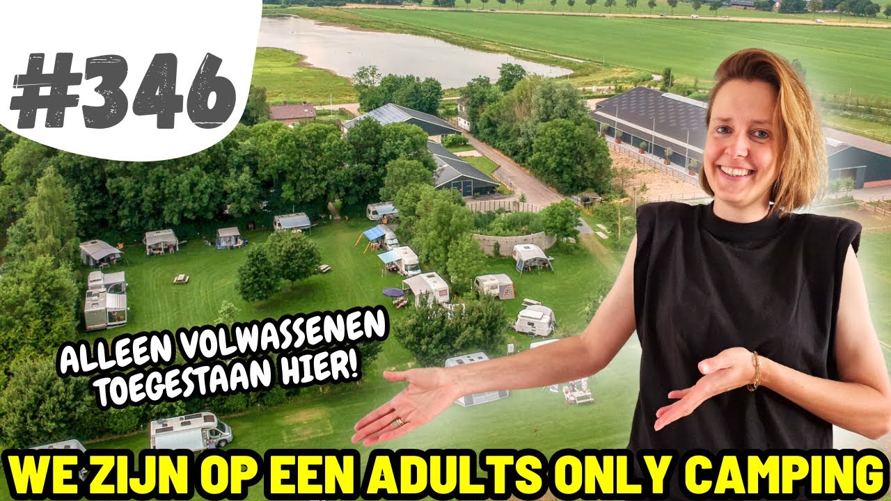 #346 WE ZIJN OP EEN ADULTS ONLY CAMPING I Felis Hoeve Acquoy