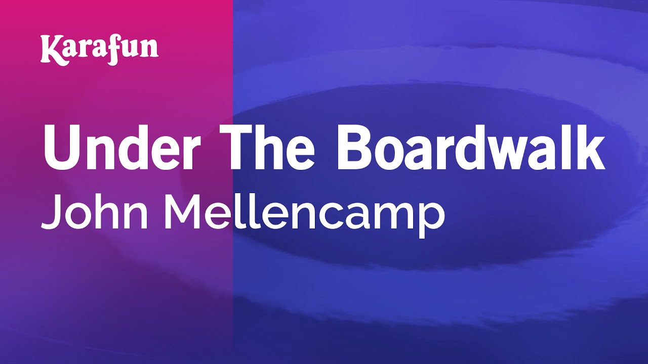 Under The Boardwalk - John Mellencamp | Karaoke Version | KaraFun