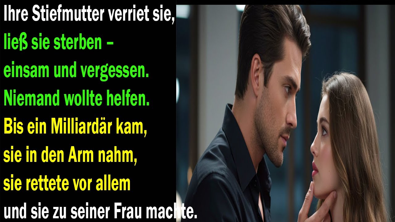 Ihre Stiefmutter ließ sie sterben… bis ein Milliardär sie zu seiner Frau machte.