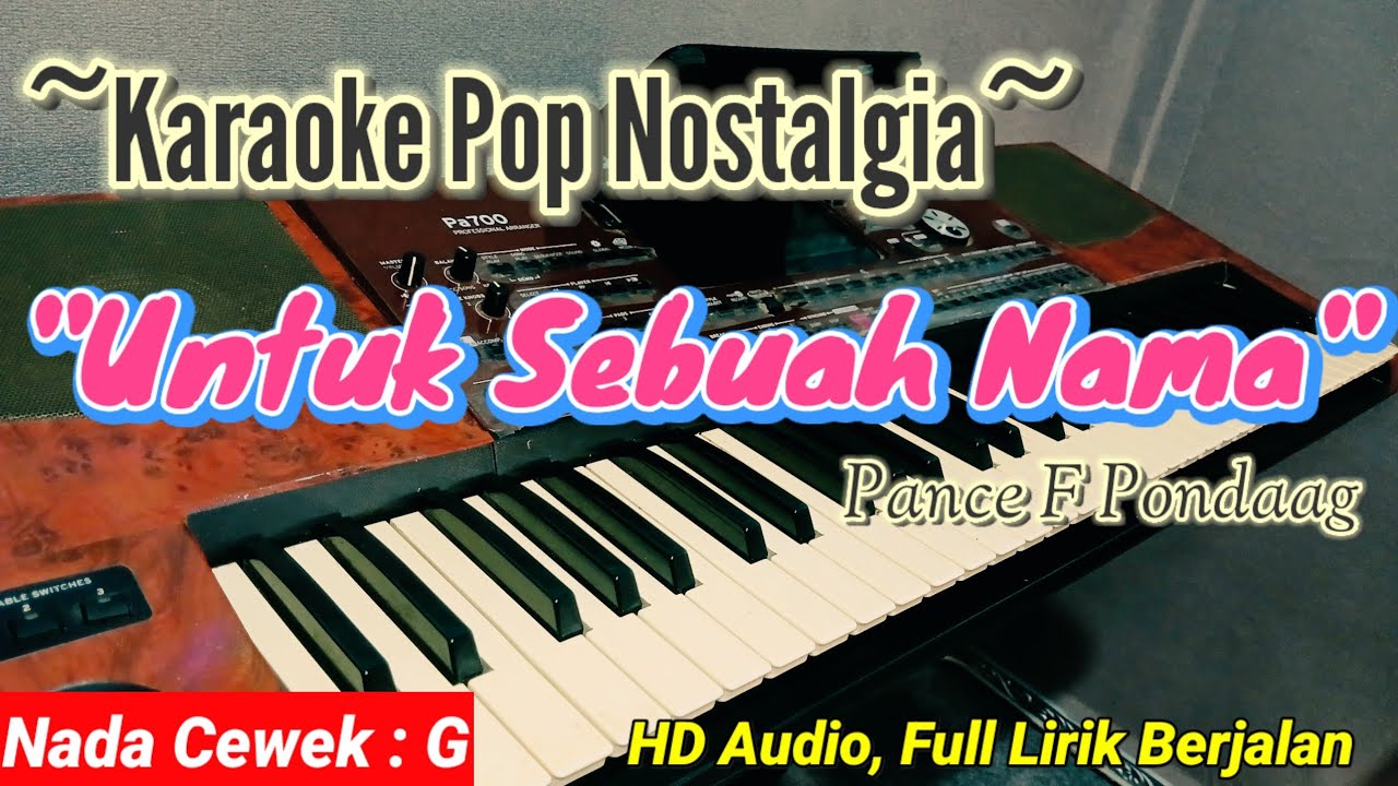 UNTUK SEBUAH NAMA || Karaoke Pance F Pondaag || Nada Wanita / Cewek || Full Lirik Berjalan