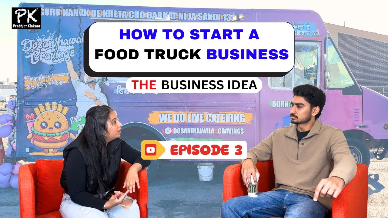 How To Start A Food Truck Business in Canada | How Much Money You Need? The Business Idea |Episode 3