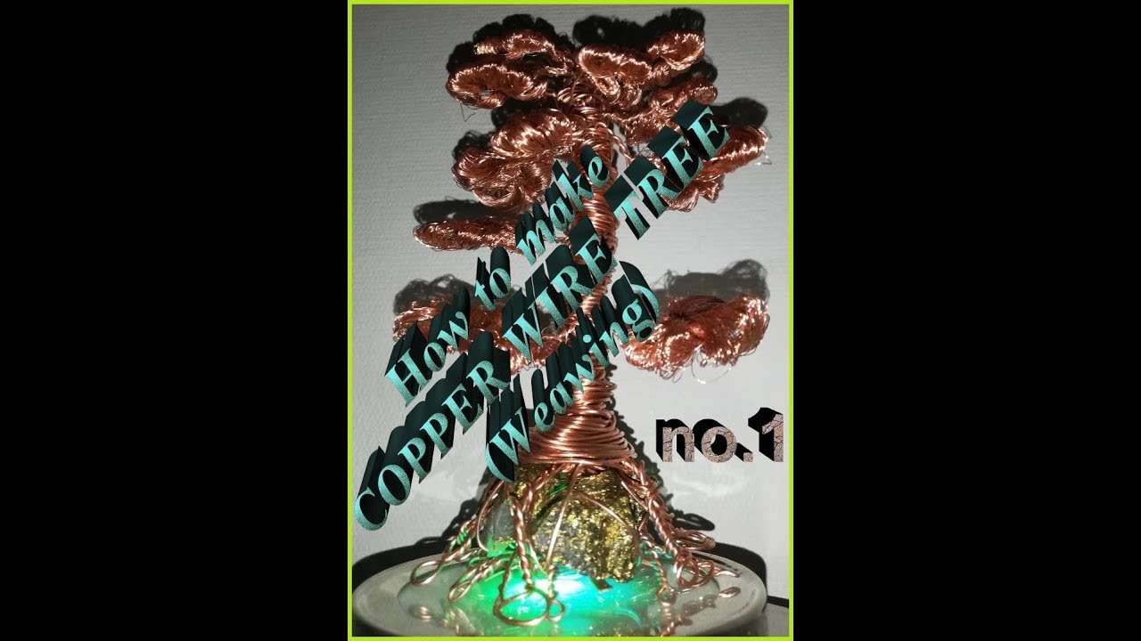 Copper wire tree (Weaw) DIY Tutorial