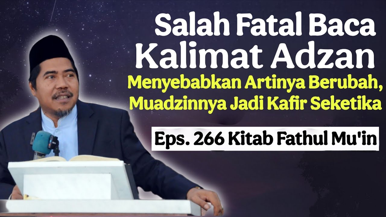 Muadzin Bisa Jadi Kafir! Jika Salah Bacaan Adzannya | Eps 266 Fathul Muin • KH Fakhruddin Al Bantani