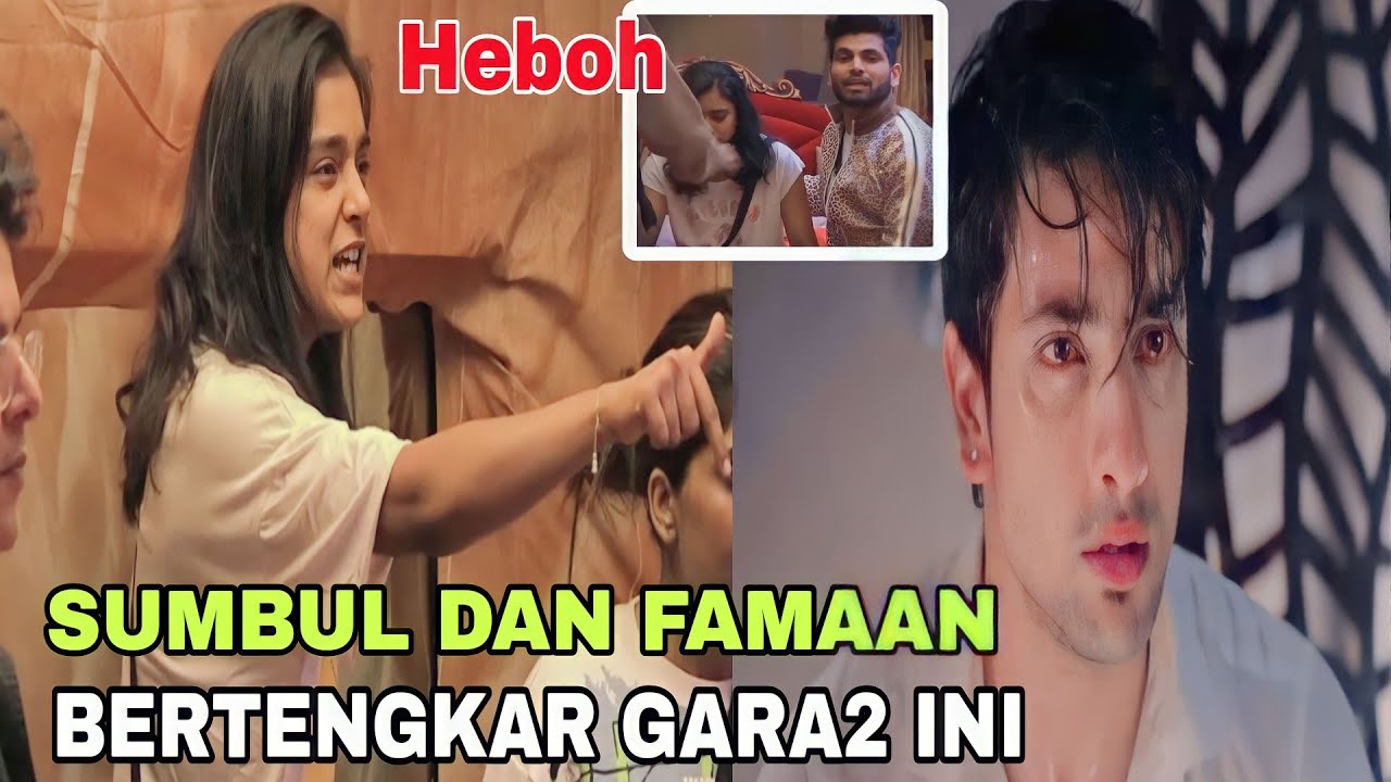 SUMBUL DAN FAMAAN BERTENGKAR HEBAT DI LOKASI SYUTING || BERITA ARTIS INDIA ANTV TERUPDATE HARI INI I