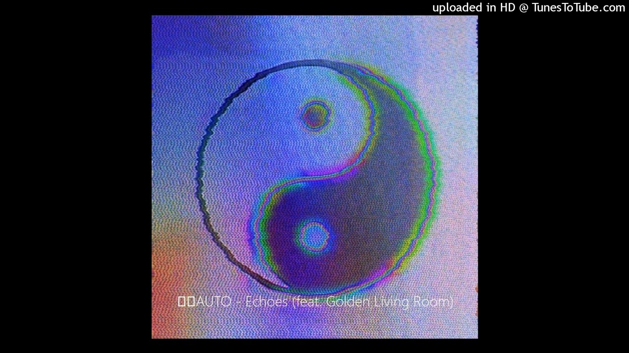 회사AUTO - Echoes (feat. Golden Living Room)