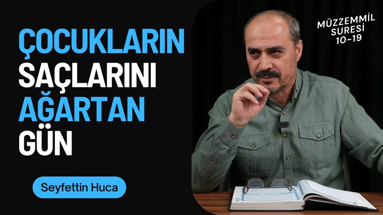 Müzzemmil Suresi 10-19. Ayetler - Seyfettin Huca - Tefsir&Yorum B09