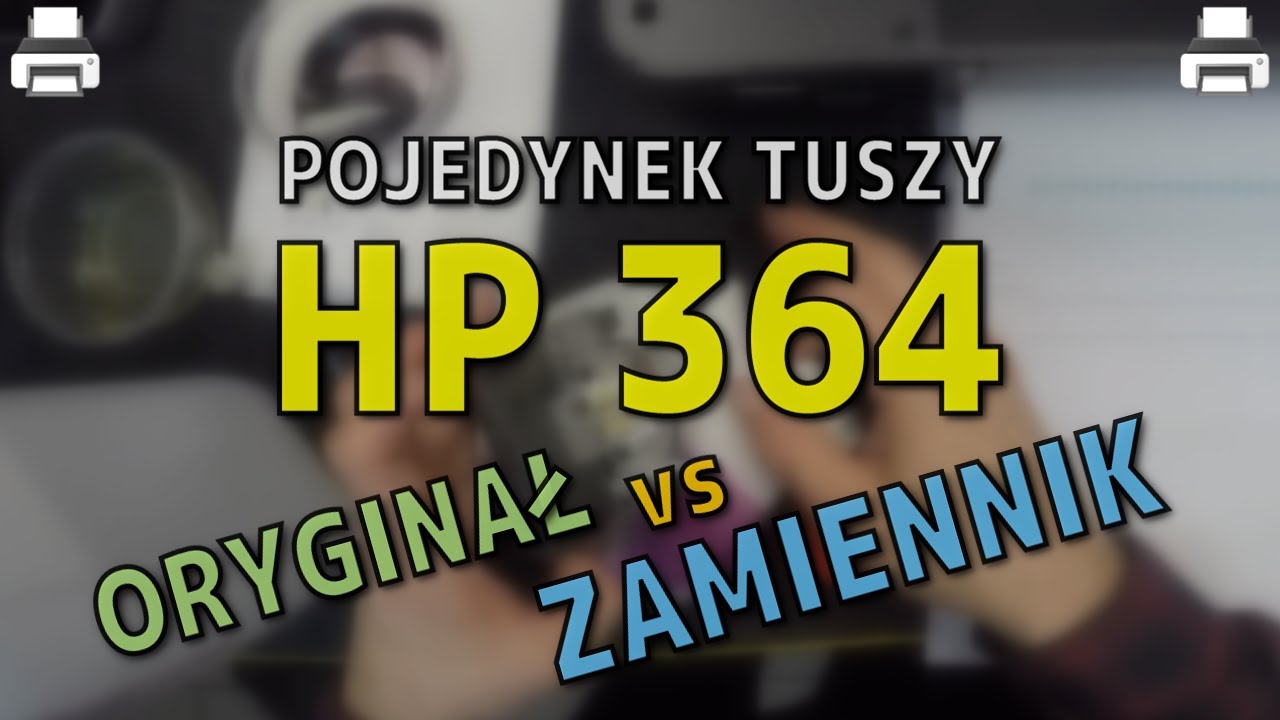 Tusz HP 364 🎨 POJEDYNEK TUSZY: Oryginał vs Zamiennik (na przykł. drukarki HP PHOTOSMART B110)