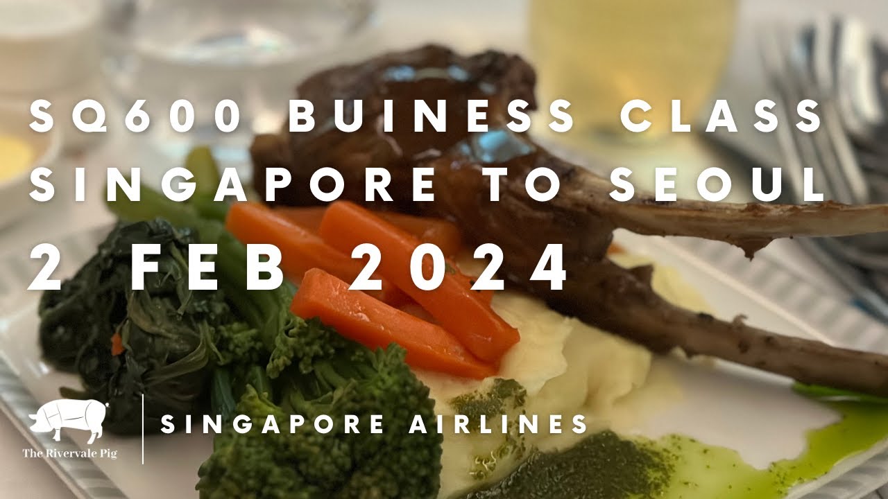 Singapore Airlines A350 | SQ600 Singapore to Seoul Business Class
