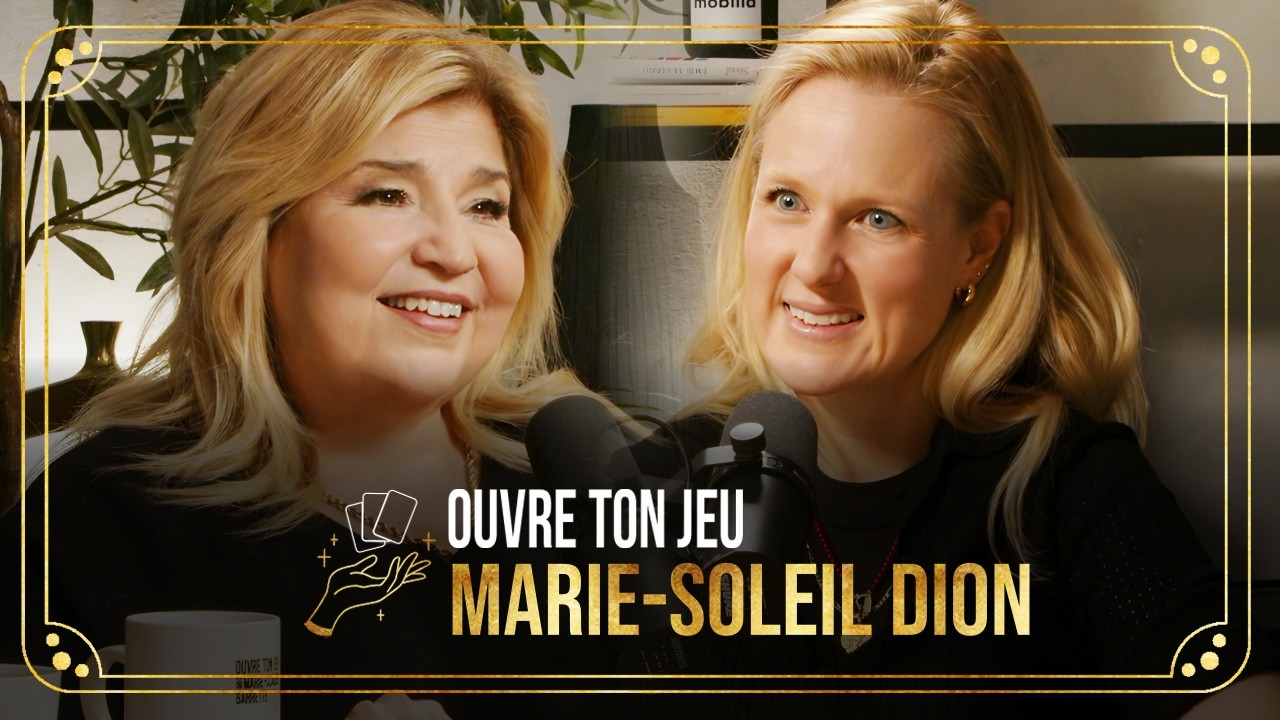 #143 - Marie-Soleil Dion | Ouvre ton jeu avec Marie-Claude Barrette