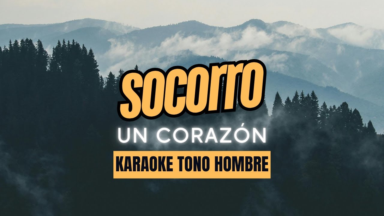 Socorro(KARAOKE) Un corazón, TONO HOMBRE, Pista - Letra, Videolyrics