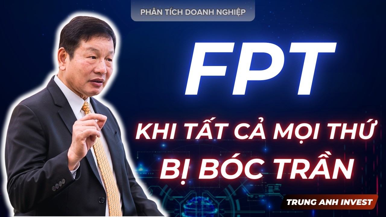 CỔ PHIẾU FPT 2026 - KHI TẤT CẢ MỌI THỨ BỊ B&Oacute;C TRẦN? l Trung Anh Invest