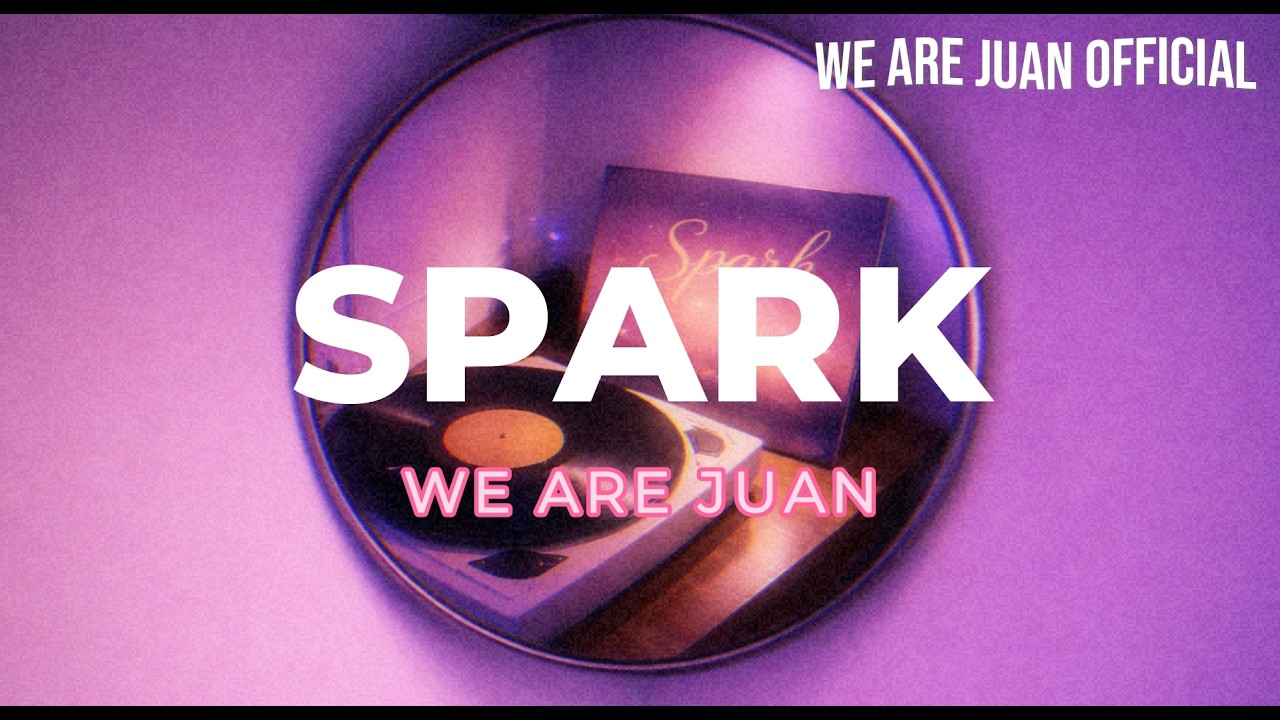 Spark - WE ARE JUAN (Official Lyric Video)
