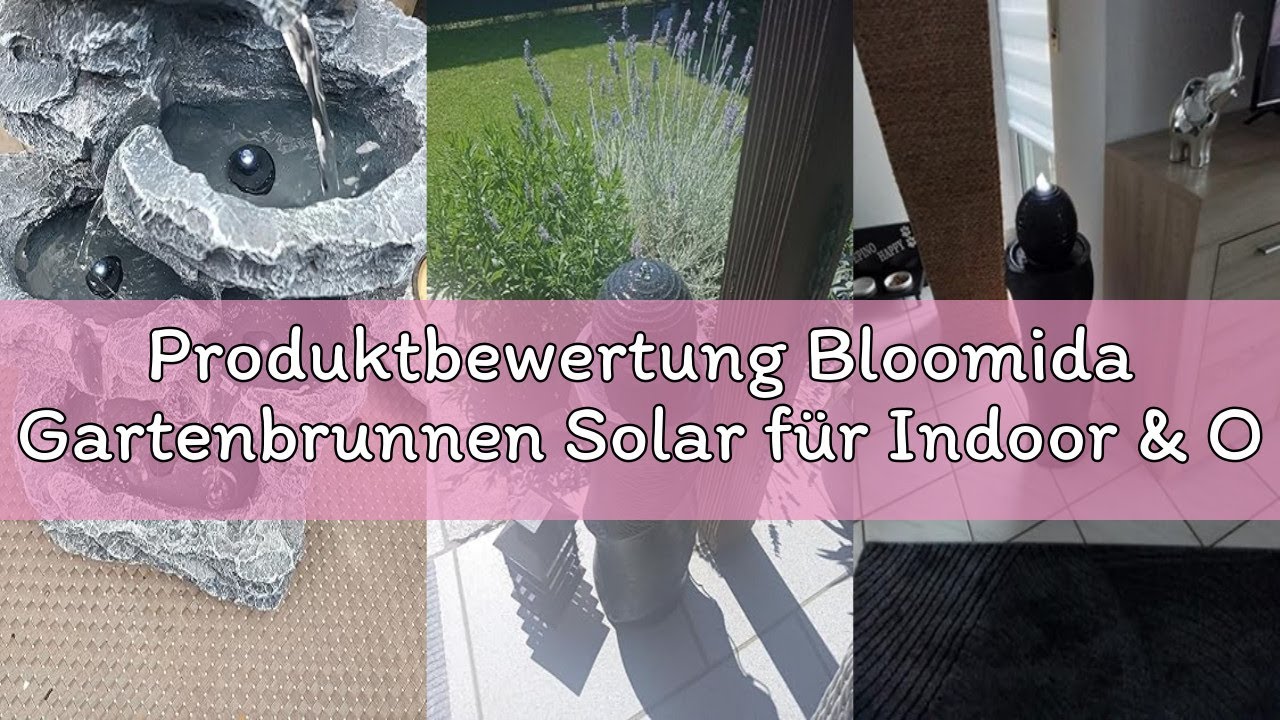 Produktbewertung Bloomida Gartenbrunnen Solar für Indoor & Outdoor mit Beleuchtung LED – Echter Wass