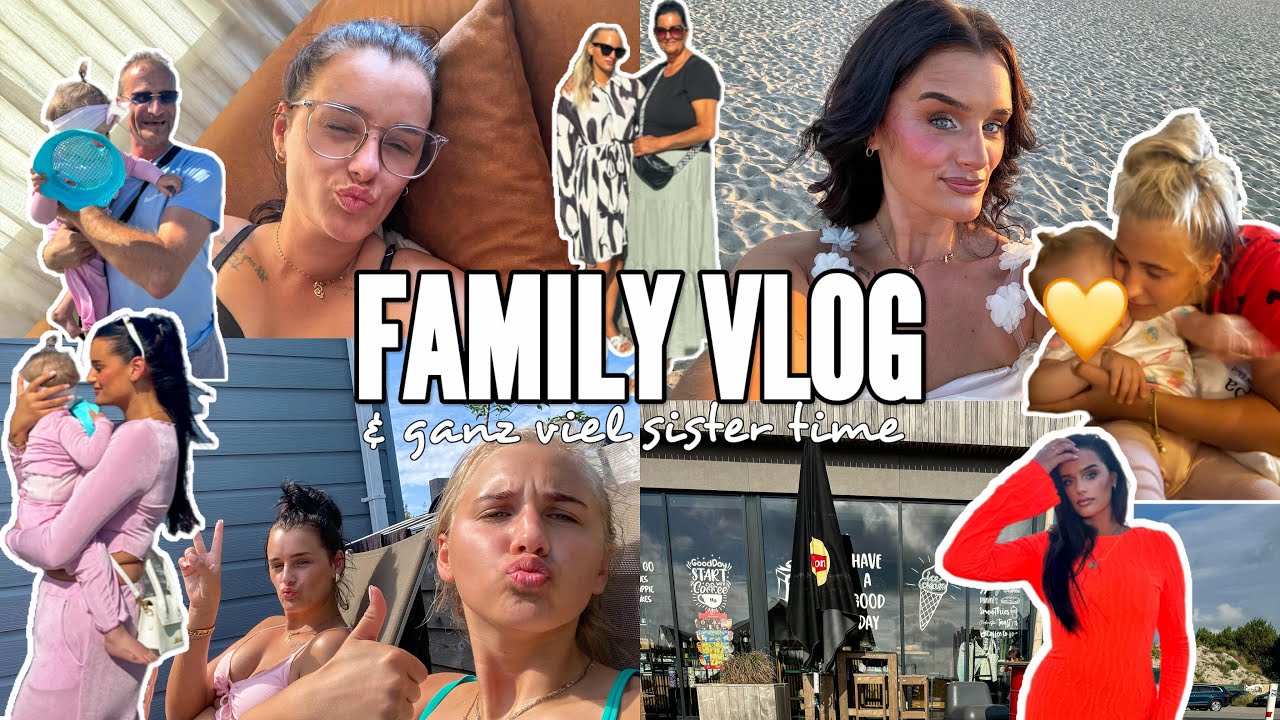 SISTER VLOG - Familien Urlaub zusammen, Deeptalk, sister time, Hailey das Meer zeigen 🐳🌊✨🩵