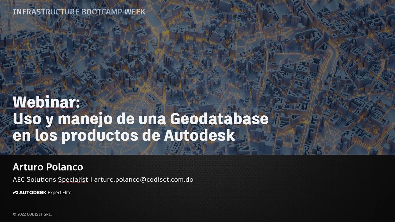 Webinar - Uso y manejo de una geodatabase en los productos de Autodesk