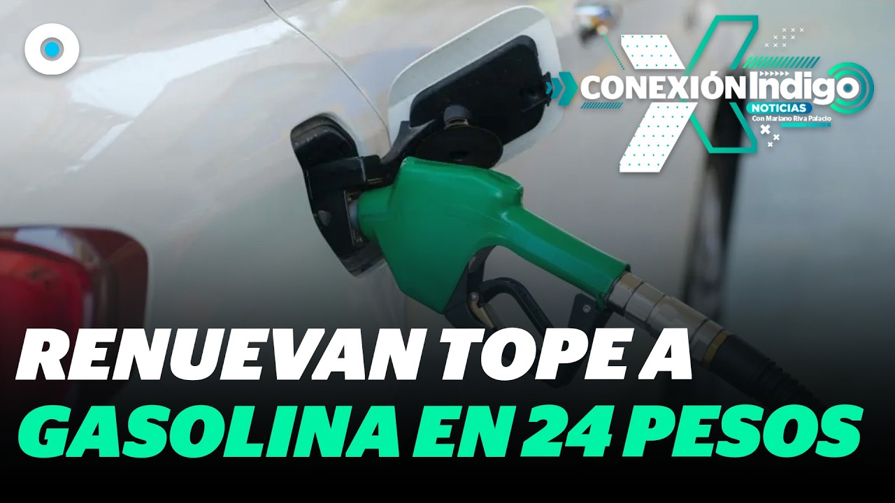 Prev&eacute;n renovar estrategia para mantener tope de gasolina en 24 pesos | Reporte Indigo