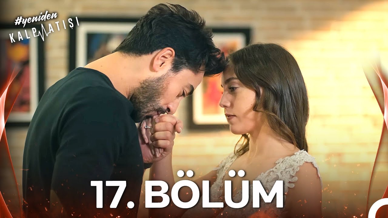 #YENİDEN Kalp Atışı 17. Bölüm