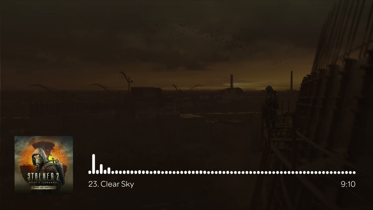 S.T.A.L.K.E.R. 2: Heart of Chornobyl OST - Clear Sky