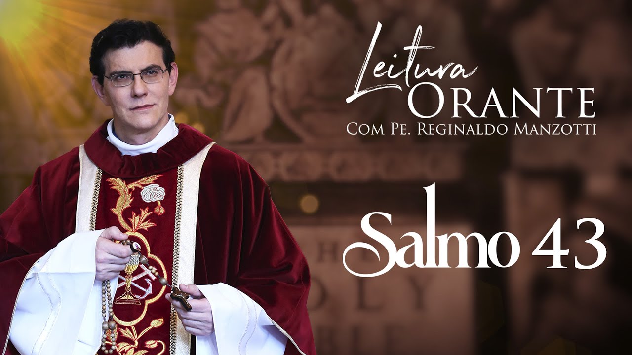 LEITURA ORANTE | SALMO 43 | 23/08/2025 | @PadreManzottiOficial