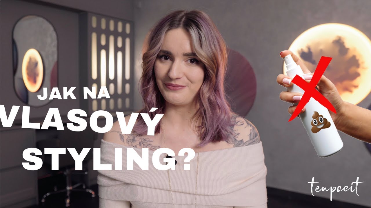 Jak CHRÁNIT a UPRAVOVAT VLASY pomocí stylingu?