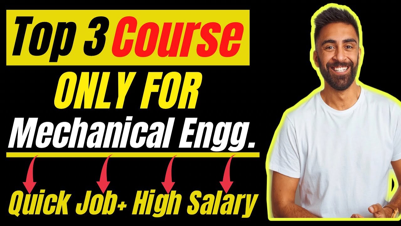 TOP 3 COURSE FOR MECHANICAL ENGG | QUICK JOB + HIGH SALARY BEST Career For Mechanical Engineers