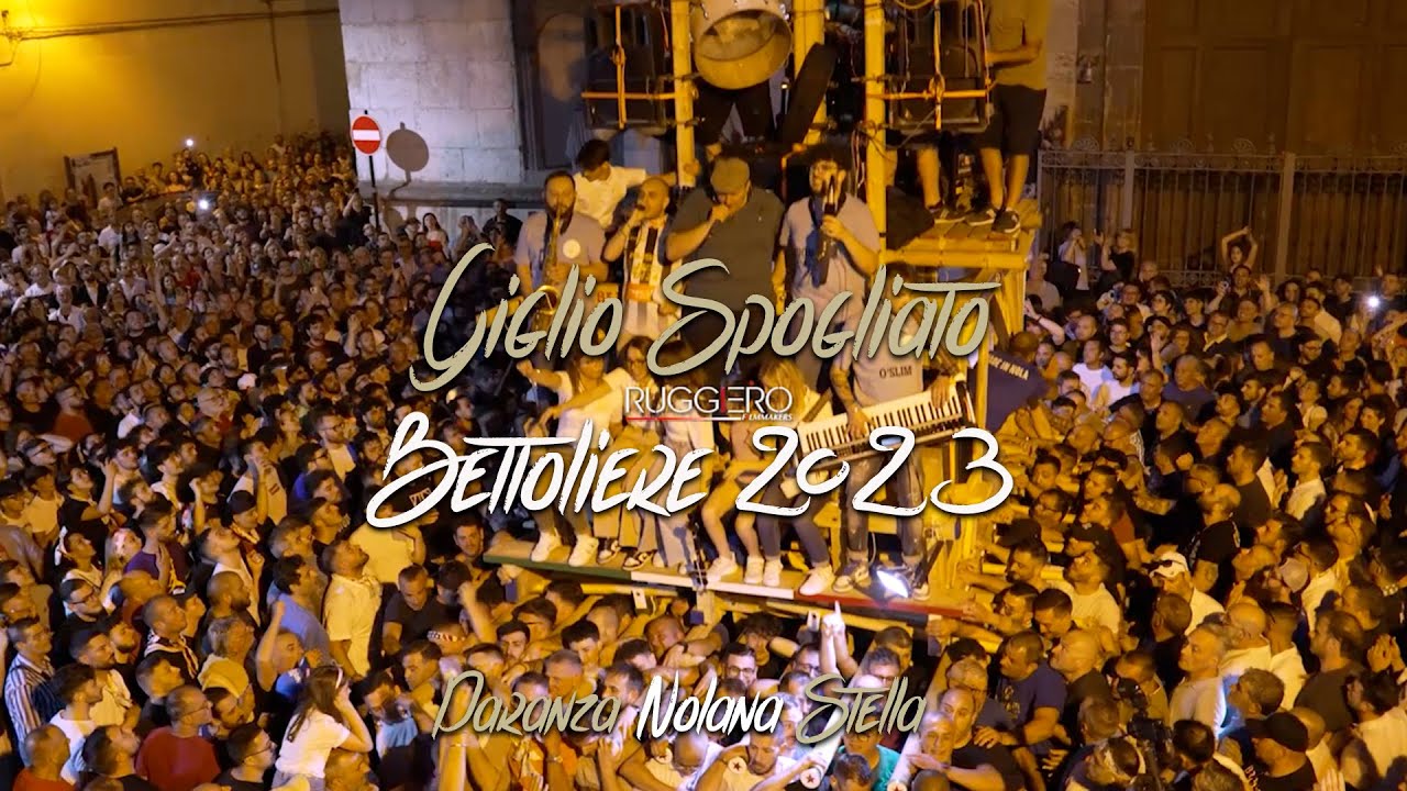 FESTA DEI GIGLI NOLA -  GIGLIO SPOGLIATO BALLATA COMPLETA -  BETTOLIERE 2023 - PARANZA STELLA