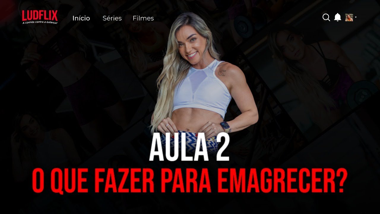 LUDFLIX - O QUE FAZER PARA EMAGRECER: AULA 2