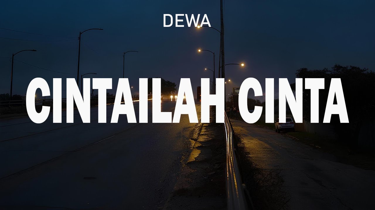 Cintailah Cinta - Dewa (Lyrics Video)