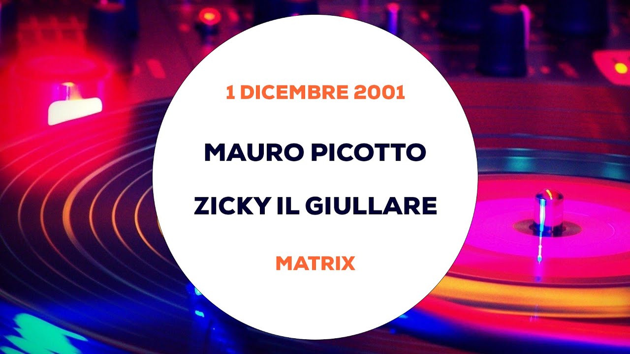 Mauro Picotto e Zicky il Giullare - Matrix - 1 Dicembre 2001