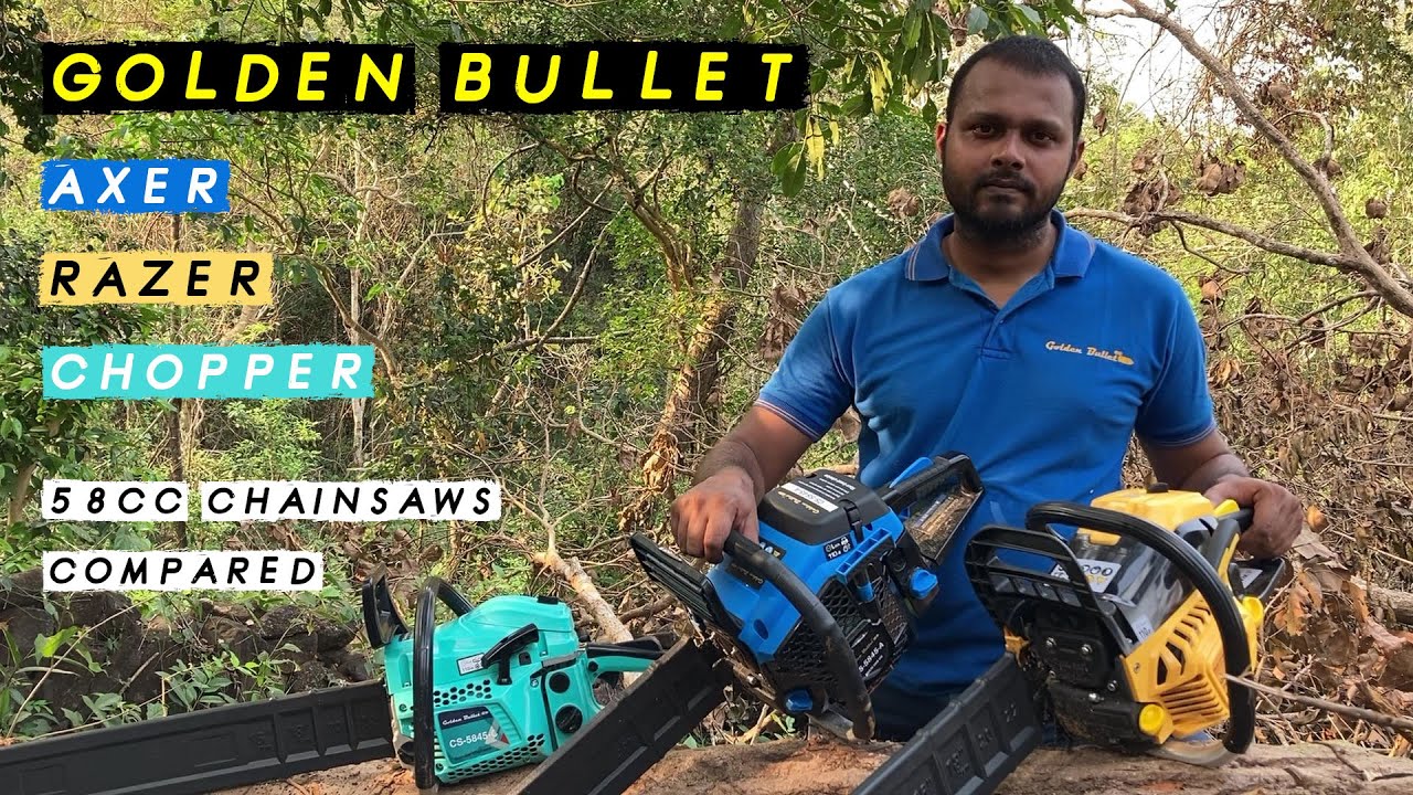 Golden Bullet 58cc Petrol Chainsaws – Axer, Razer Aur Chopper Review & Testing