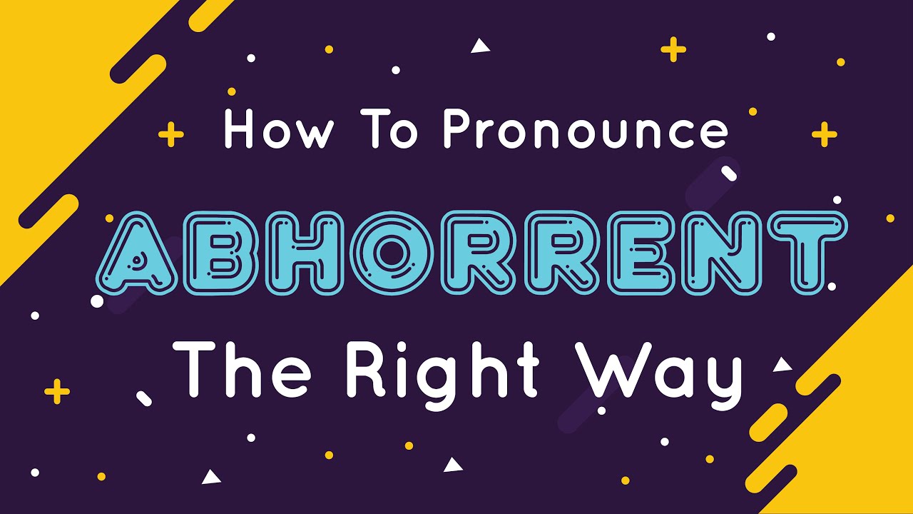 How to pronounce  Abhorrent| Pronunciation for Abhorrent | How to say Abhorrent | What is Abhorrent