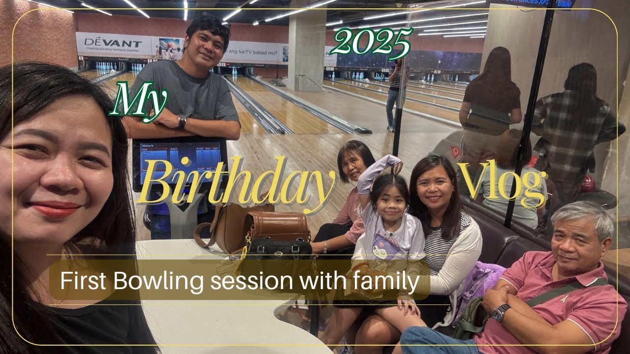 2025 | My Birthday Vlog | First Family bowling at SM Bowling - Megamall